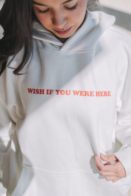 Wish You Were Here Hoodie